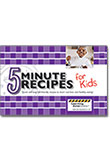 5 Minute Recipes for Kids