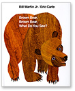 Brown Bear, Brown Bear, What Do You See?