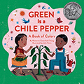 Green is a Chile Pepper: A Book of Colors