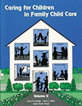 Caring for Children in Family Child Care, Volume 2
