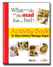 What Do You Do with the Mad that You Feel? Activity Book