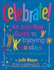 Celebrate! An Anti-Bias Guide to Enjoying Holidays in Early Childhood Programs