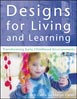 Designs for Living and Learning