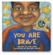 You Are Brave