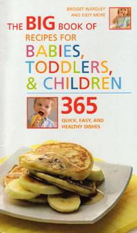 The Big Book of Recipes for Babies Toddlers and Children