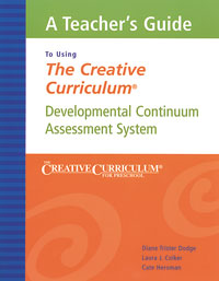 Teachers Guide to Creative Curriculum® Developmental Continuum Assessment System