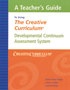 Teachers Guide to Creative Curriculum® Developmental Continuum Assessment System