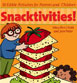 Snacktivities!