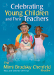 Celebrating Young Children and Their Teachers