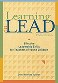 Learning to Lead, 2nd Edition: Effective Leadership Skills for Teachers of Young Children
