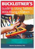 Buckleitner's Guide to Using Tablets with Young Children