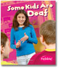 Some Kids Are Deaf