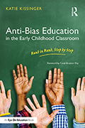 Anti-Bias Eucation in the Early Childhood Classroom: Hand in Hand, Step by Step