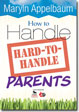 How to Handle Hard-to-Handle Parents