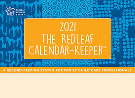 Redleaf Calendar-Keeper 2021: A Record-Keeping System for Family Child Care Professionals