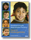 Developmentally Appropriate Practice: Focus on Kindergartners