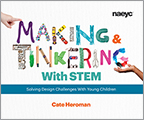 Making and Tinkering with STEM:Solving Design Challenges with Young Children