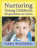 Nurturing Young Children's Disposition to Learn