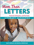 More Than Letters: Literacy Activities for Preschool, Kindergarten, and First Grade