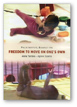 Freedom to Move on One's Own DVD