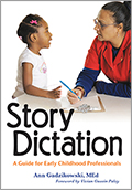 Story Dictation: A Guide for Early Childhood Professionals