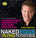 Naked Eggs and Flying Potatoes: Unforgettable Experiments That Make Science Fun