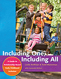Including One, Including All: A Guide to Relationship-Based Early Childhood Inclusion