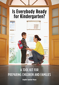 Is Everybody Ready for Kindergarten?: A Tool Kit for Preparing Children and Families