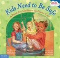 Kids Need to Be Safe: A Book for Children in Foster Care [Kids Are Important Series]