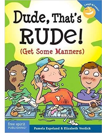 Dude, That's Rude! (Get Some Manners)