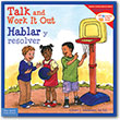 Talk and Work it Out/Hablar y resolver