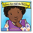 Voices are Not for Yelling