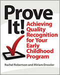 Prove It!: Achieving Quality Recognition for Your Early Childhood Program