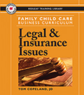Family Child Care Business Curriculum: Legal and Insurance Issues