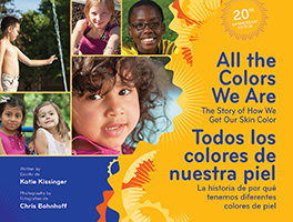 All The Colors We Are - 20th Anniversary Edition: The Story of How We Get Our Skin Color