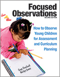 Focused Observations, Second Edition: How to Observe Young Children for Assessment and Curriculum Planning