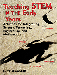 Teaching STEM in the Early Years: Activities for Integrating Science, Technology, Engineering and Mathematics