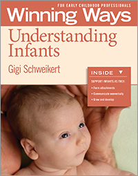 Understanding Infants: Winning Ways for Early Childhood Professionals