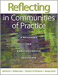 Reflecting in Communities of Practice: A Workbook for Early Childhood Educators
