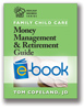 Family Child Care Money Management and Retirement Guide (e-book)