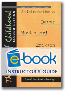 Theories of Childhood 2nd Edition Instructor's Guide (e-book): An Introduction to Dewey, Montessori, Erikson, Piaget, & Vygotsky