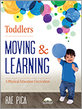 Toddlers Moving & Learning: A Physical Education Curriculum