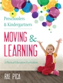 Preschoolers and Kindergartners Moving and Learning:A Physical Education Curriculum