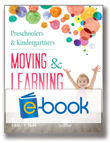 Preschoolers & Kindergartners Moving and Learning (e-book): A Physical Education Curriculum