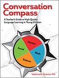 Conversation Compass: A Teacher's Guide to High-Quality Language Learning in Young Children