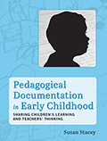 Pedagogical Documentation in Early Childhood: Sharing Children's Learning and Teachers' Thinking
