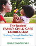 Redleaf Family Child Care Curriculum: Teaching Through Quality Care 2E