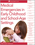 Medical Emergencies in Early Childhood and School-Age Settings, Revised Edition