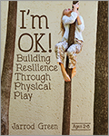 I'm OK! Building Resilience through Physical Play