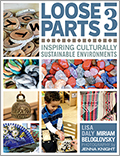 Loose Parts 3: Inspiring Culturally Sustainable Environments